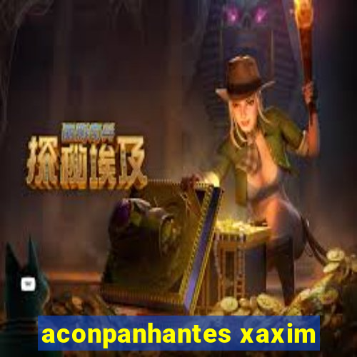 aconpanhantes xaxim